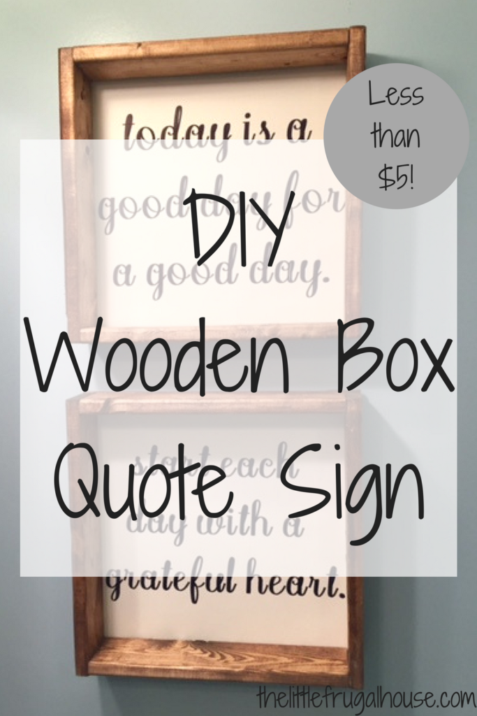 You only need a few, very frugal, materials and a little time, and you'll have some super cute wooden box quote signs of your own!