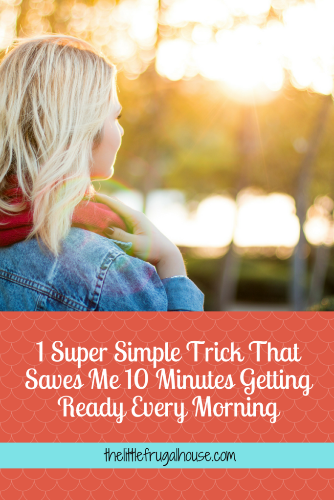 Feeling rushed to get ready in the morning? Try this super simple morning time saving trick to save at least 10 minutes getting ready every day!