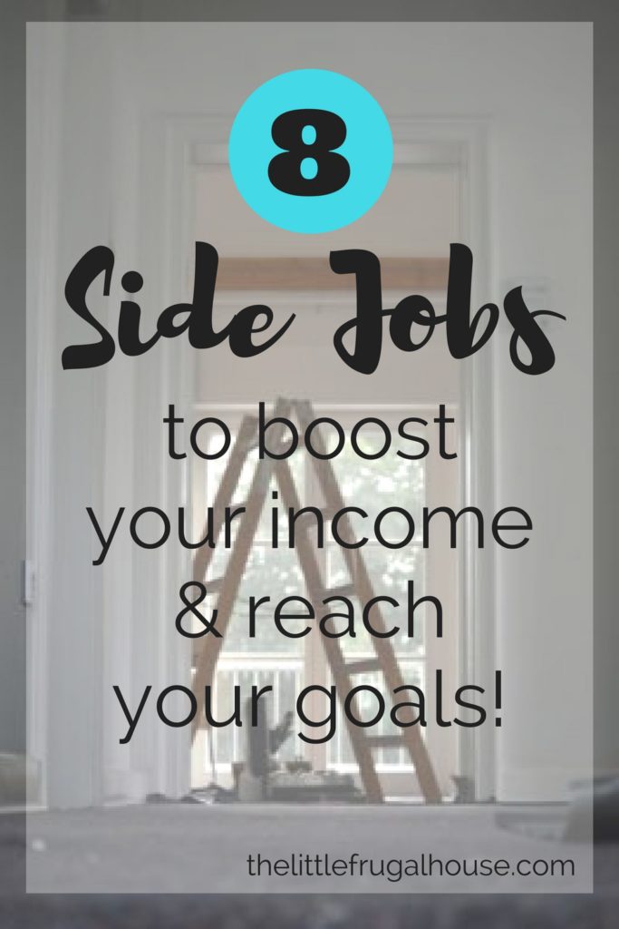 Sometimes budgeting and saving isn't enough, and you simply need to make more money. These are the 8 side jobs we do to increase our income and savings.