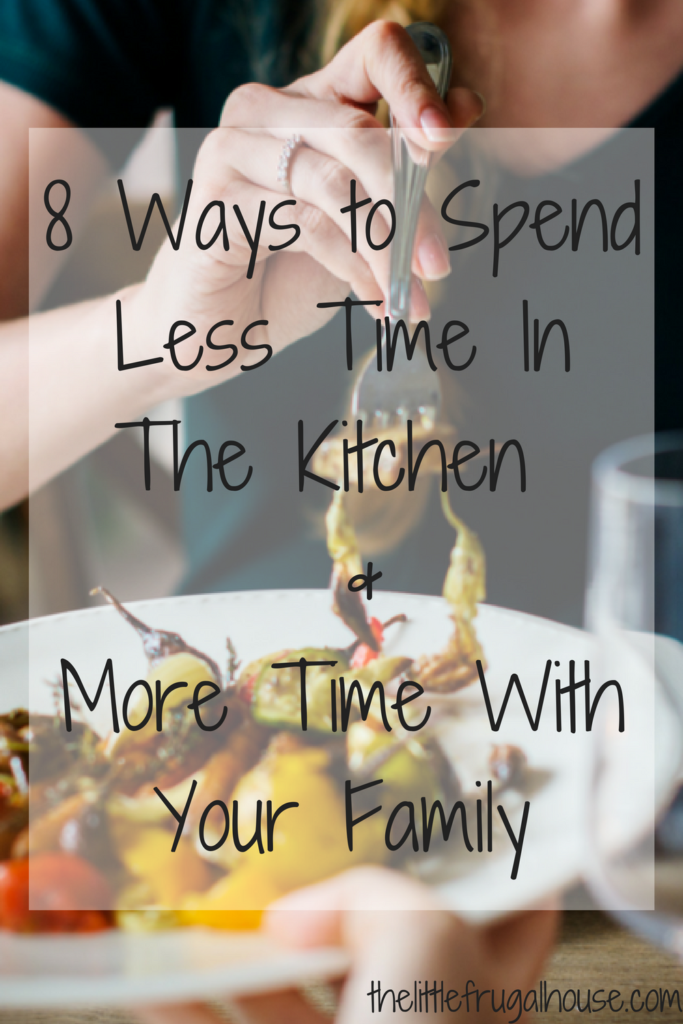 Are you ready to spend more time with your family and spend less time in the kitchen making dinner every night? Here's 8 ways to do just that!