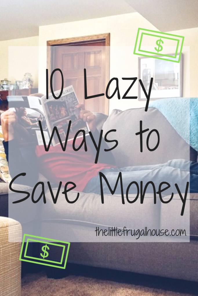 These 10 lazy ways to save money are essential if you want to save money and stay in budget, but don't have the time or energy to do so.