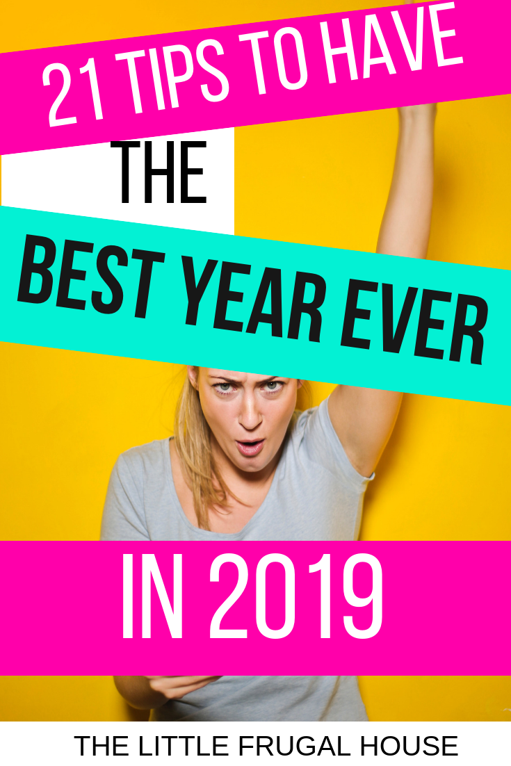 Plan your best year ever in 2019 with these 21 tips. Take action in your life, set big goals, and know your priorities. These are the best tips to have the best year ever in 2019. 
