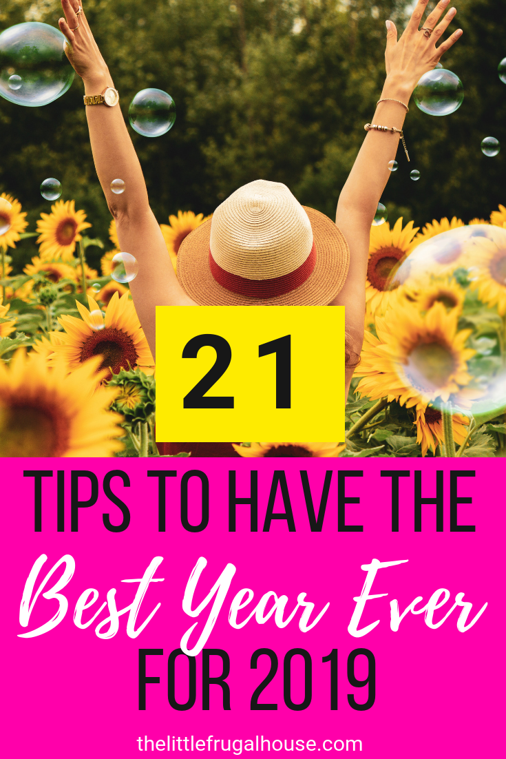 Plan your best year ever in 2019 with these 21 tips. Take action in your life, set big goals, and know your priorities. These are the best tips to have the best year ever in 2019. 