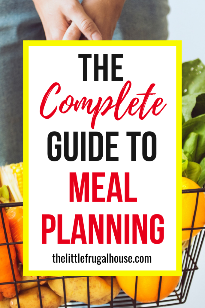 The Complete Guide to Meal Planning - The Little Frugal House