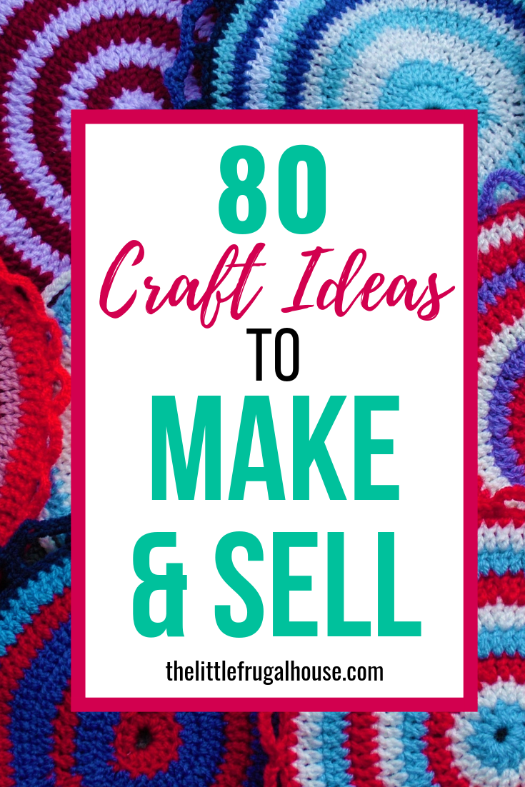80 Unique DIY Crafts to Make and Sell - The Little Frugal House