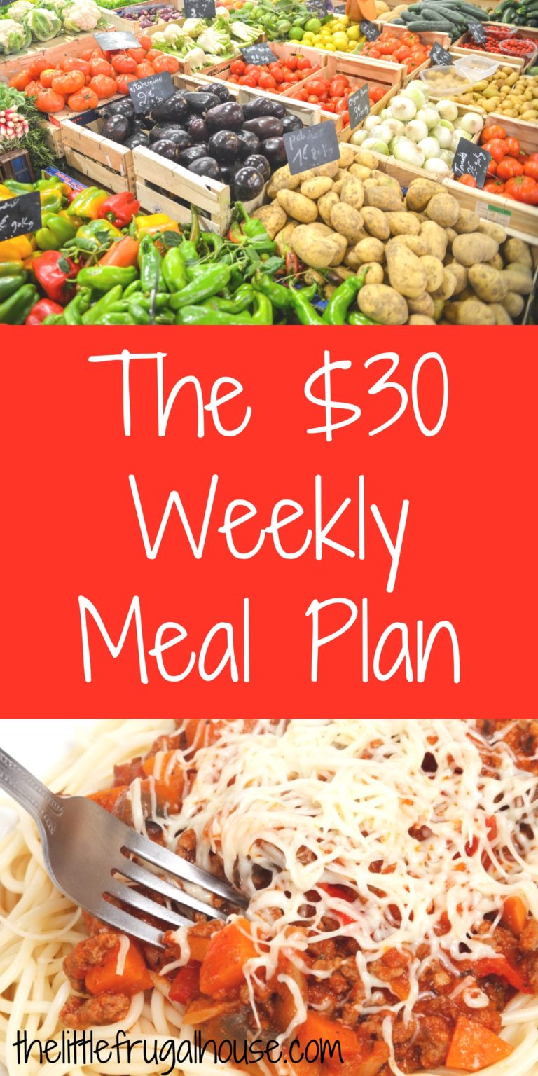 The $30 Weekly Meal Plan - The Little Frugal House