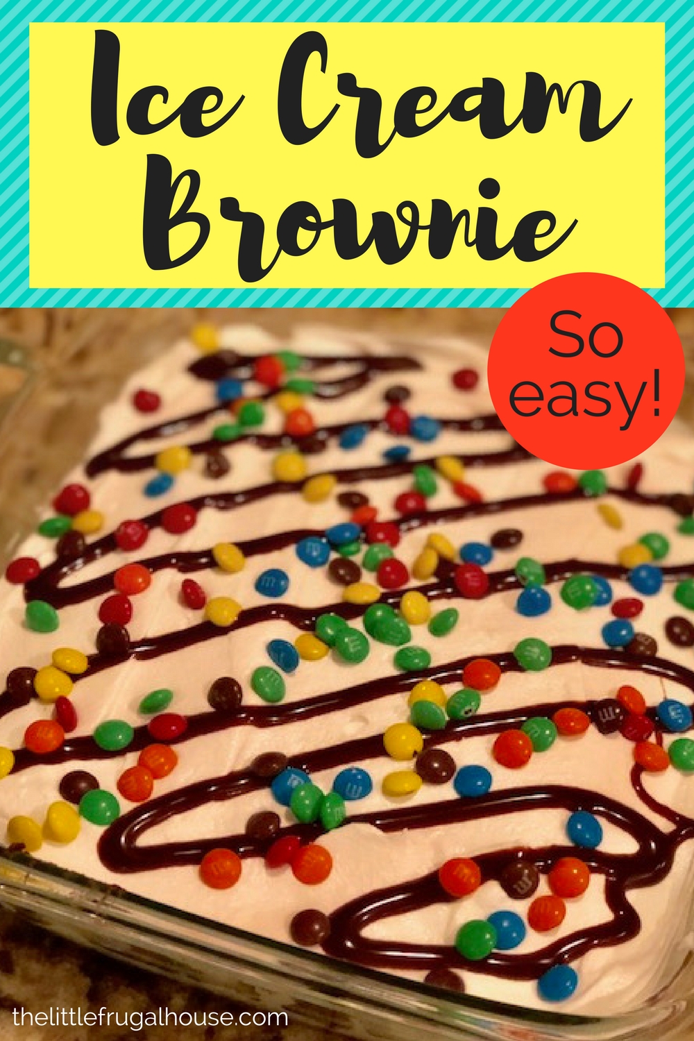 Layer your favorite flavors to create your own unique ice cream brownie dessert! Comes together quickly and perfect for a birthday dessert!
