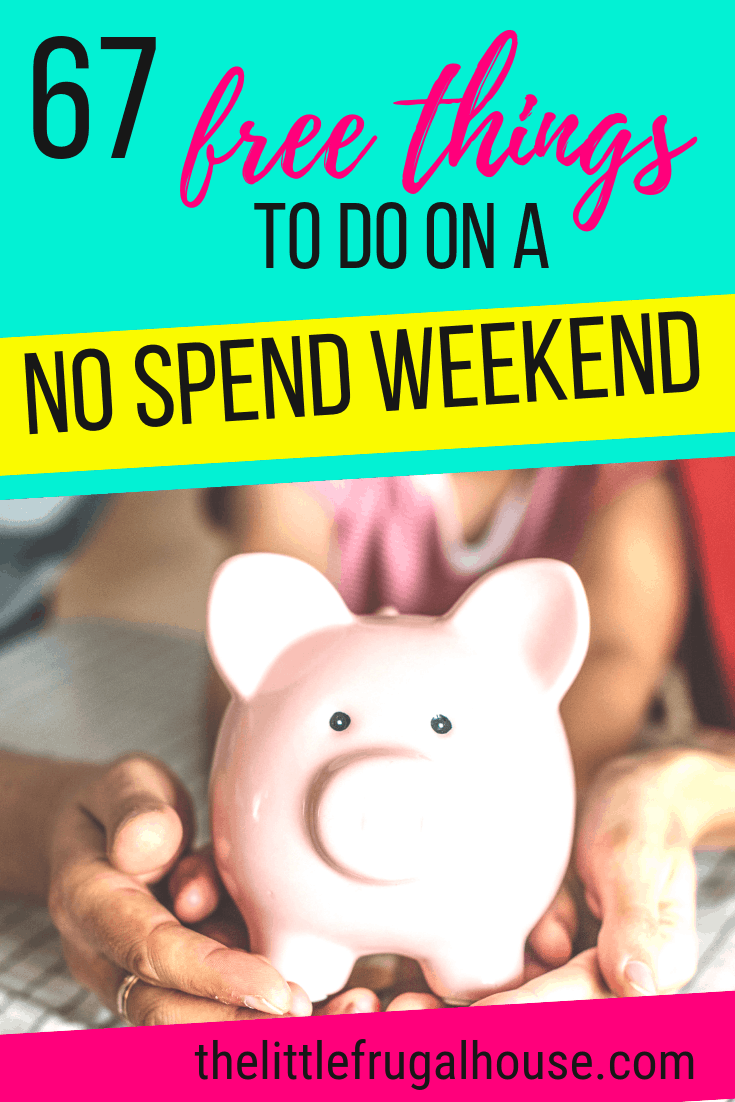Save money the simple way and have a no spend weekend. These 67 free things to do will give you tons of ideas of things to do on a no spend weekend, whether you want to go outside or stay home. Save up for a mini vacation, cushion your savings, or build an emergency fund.