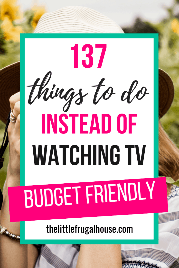 Tired of wasting your time watching TV all the time? This list of 137 things to do instead of watching TV will help you find a new hobby. You can get crafty, get active, spend time with family, make a new recipe, get organized, read a good book, or something more productive.