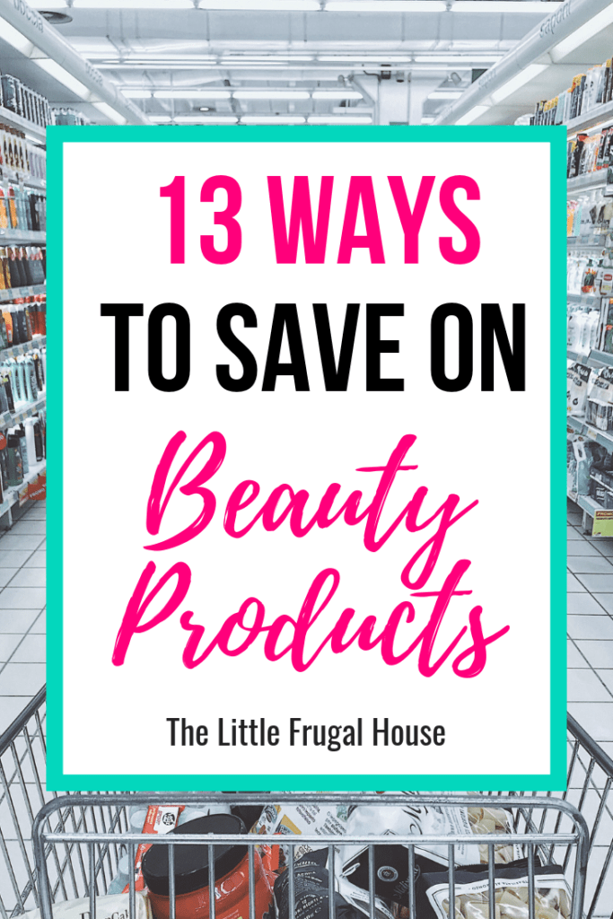 Use these 13 ways to save on beauty products like makeup, hair care, and skin care to feel good, look good and save money.