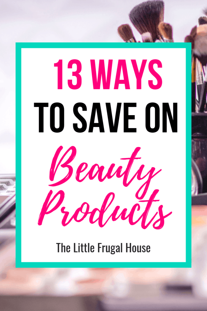 Use these 13 ways to save on beauty products like makeup, hair care, and skin care to feel good, look good and save money.