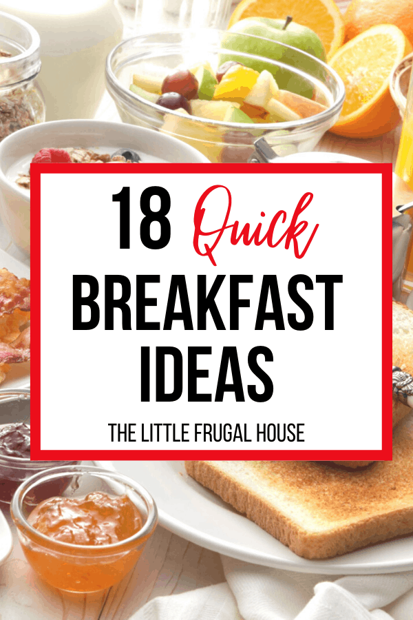 18 Quick Breakfast Ideas - The Little Frugal House
