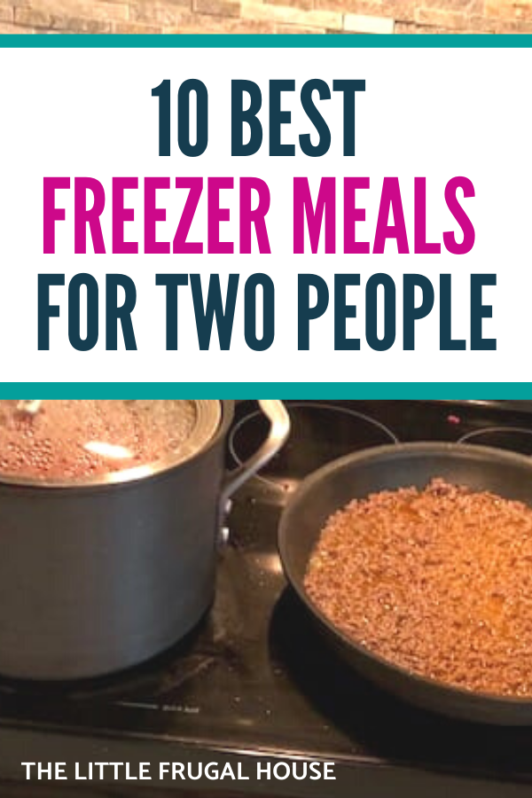 My top 10 best freezer meals for two people, to save you time and money! These make ahead freezer meals are great for the crockpot, skillet, or microwave.