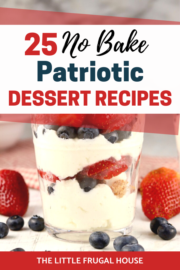 These quick and easy no back patriotic dessert recipes are perfect for the 4th of July. Make one of these simple and fun dessert ideas for your party!