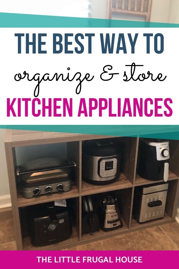 How to Store Kitchen Appliances - The Little Frugal House
