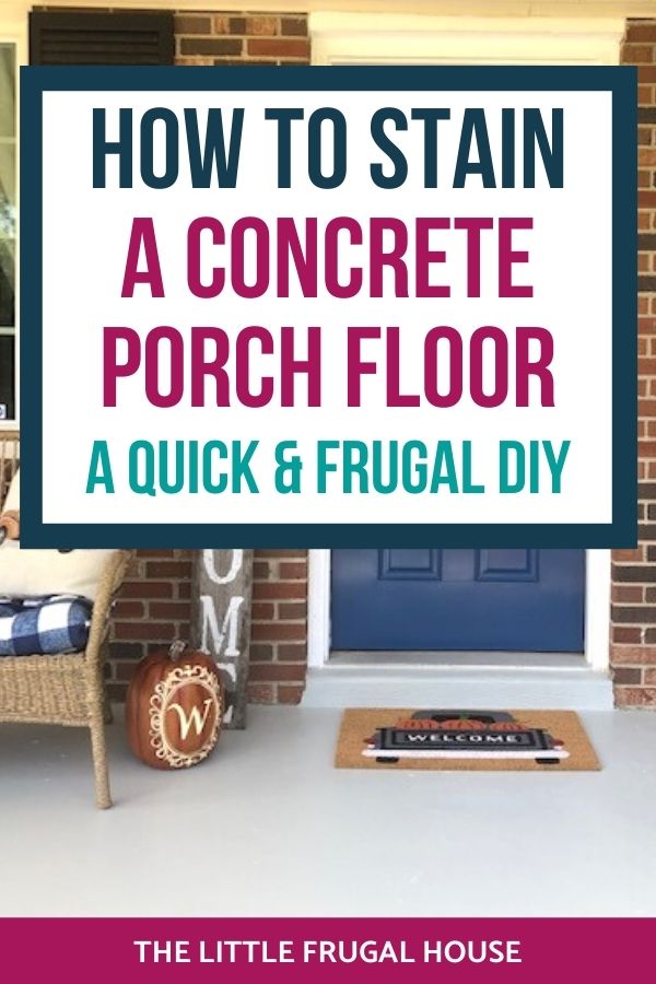The easy and frugal way to update your front porch or patio is to paint or stain the concrete front porch floor. A great DIY project to tackle this weekend!