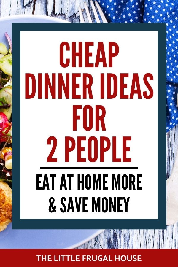 Save money and eat at home more with these easy, simple and cheap dinner ideas for 2 people. These budget friendly meal ideas make meal planning so simple!