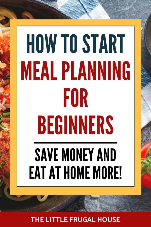 How To Start Meal Planning For Beginners The Little Frugal House