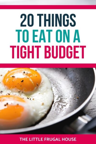Looking for cheap foods and budget meal ideas? Check out this list of 20 frugal things to eat on a tight budget so you can eat great and save money!