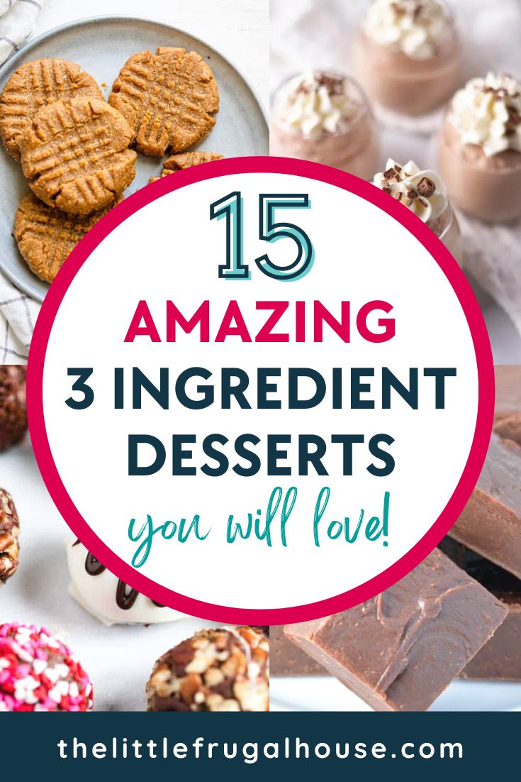 15 Best Easy 3 Ingredient Desserts The Little Frugal House