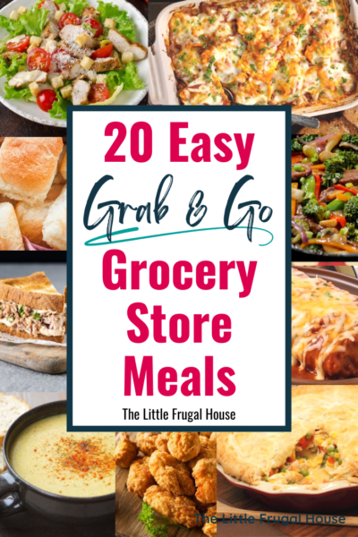 20 easy grab and go grocery store meals that you can pickup from your local grocery store for a quick dinner your whole family will love!