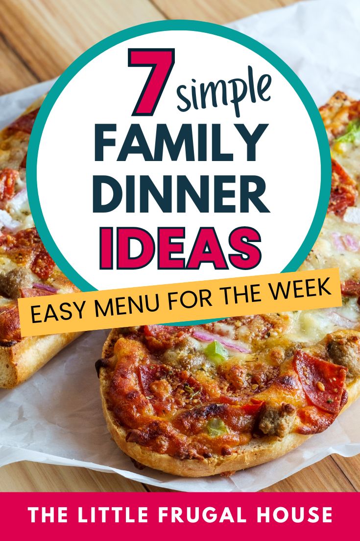 Easy Menu for the Week: 7 Simple Family Dinner Ideas - The Little ...