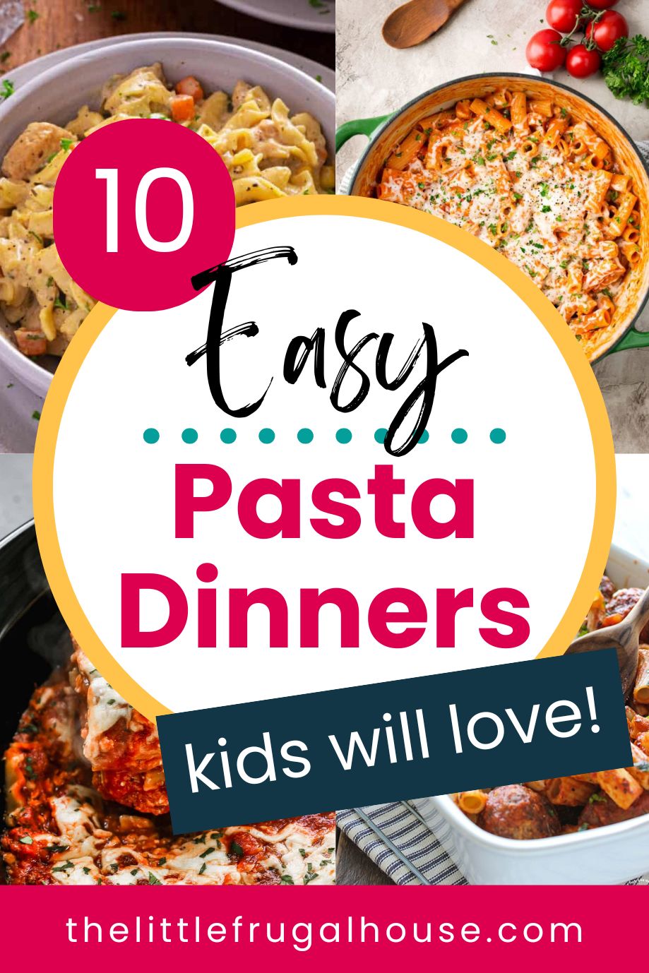 10 Quick & Easy Pasta Dinners Kids Will Love - The Little Frugal House