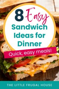 Need a quick dinner idea? These easy sandwich dinners are perfect for busy nights! Cheap, simple, and kid-friendly meals you can make in minutes. #easymeals #dinnerideas #budgetmeals