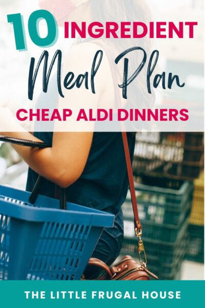 Looking for cheap Aldi meals? This 10-ingredient dinner plan keeps grocery costs low while making quick, easy dinners your family will actually eat.