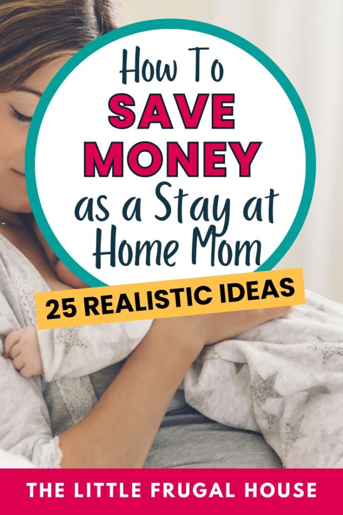 Looking for realistic ways to save money as a stay-at-home mom? These 25 practical money-saving tips will help you lower your grocery bill, reduce monthly expenses, avoid impulse buys, build an emergency fund, and make a one-income family budget work. Perfect for stay-at-home moms who want simple, doable ways to save more money without feeling deprived.